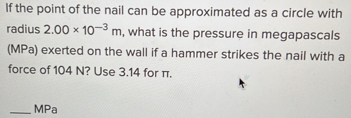 If the point of the nail can be approximated